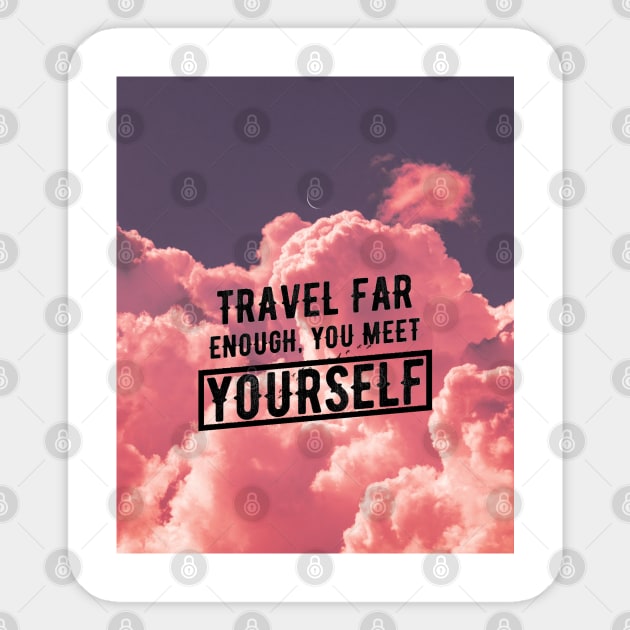 Travel Far Enough You Meet Yourself Sticker by Ringing Bellz